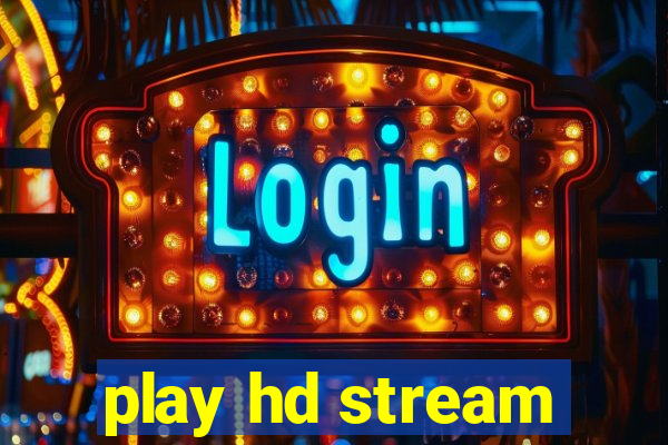 play hd stream